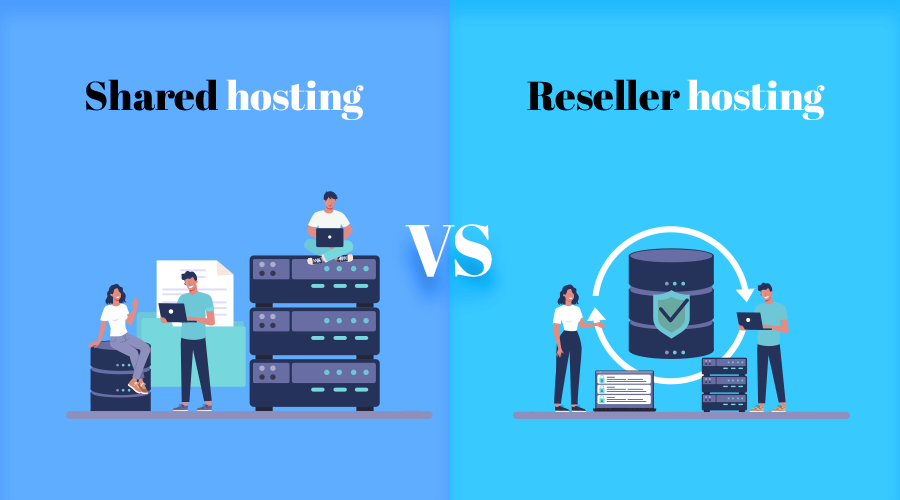 Reseller Hosting vs Shared Hosting